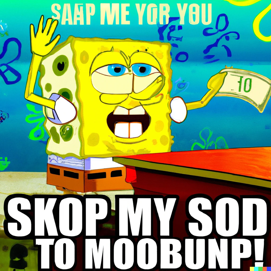 Prompt: spongebob squarepants in Shut up and take my money meme