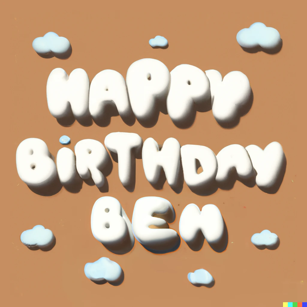 Prompt: "Happy Birthday Ben" written with clouds, digital art