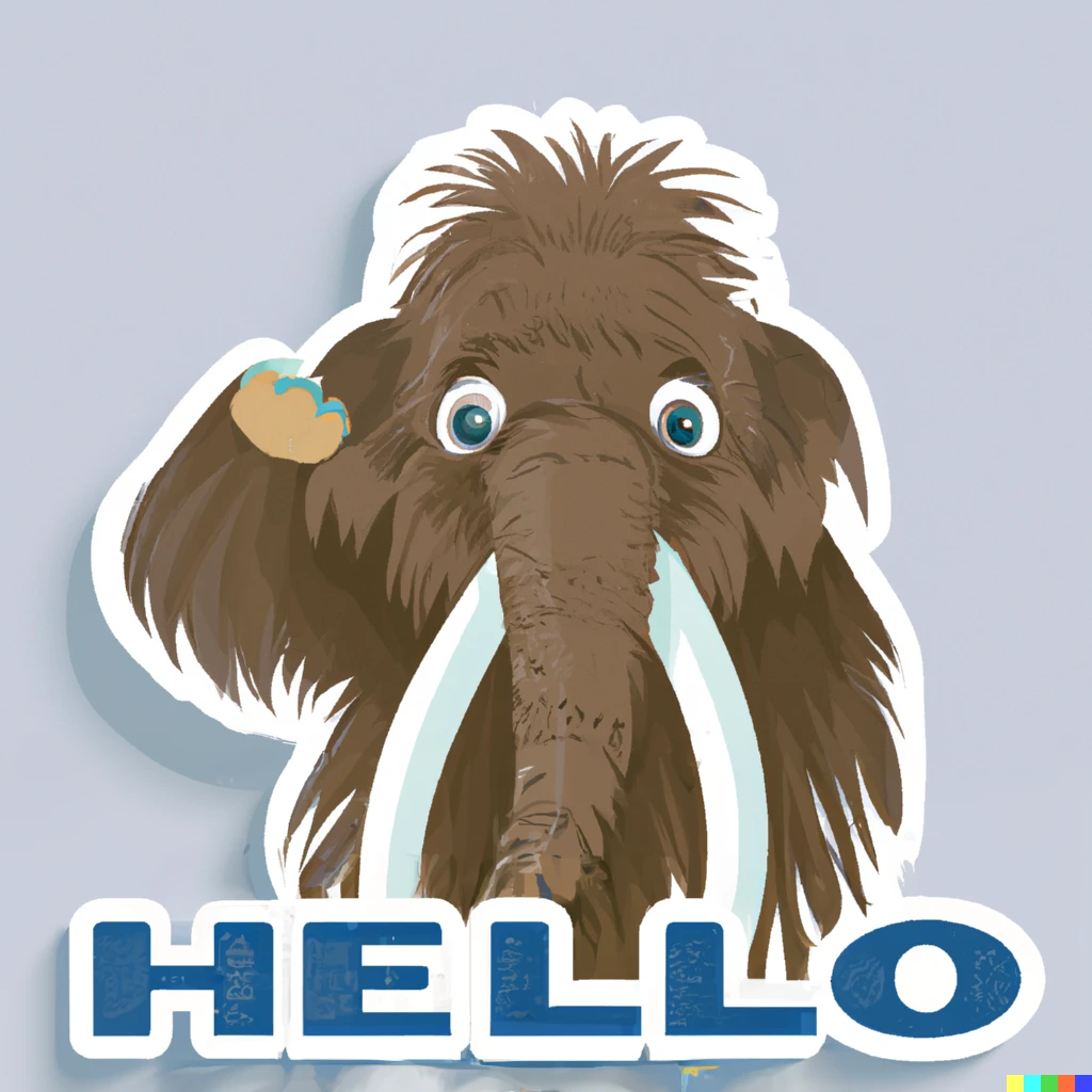 Prompt: Hello! text under wooly mammoth stick illustration